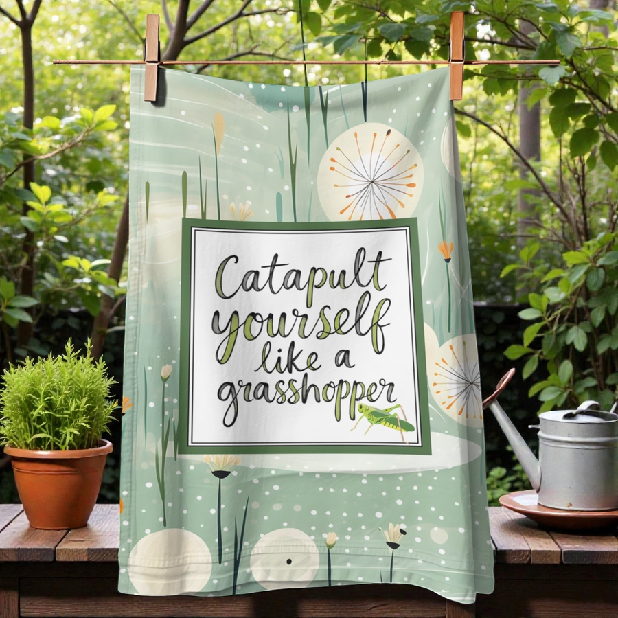 Catapult Yourself Like a Grasshopper Tea Towel